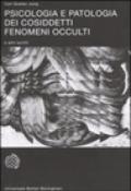 Psicologia e patologia dei cosiddetti fenomeni occulti e altri scritti