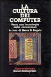 La cultura dei computer. Verso una tecnologia della conoscenza