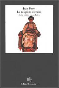 La religione romana. Storia politica e psicologia