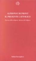 Il presente cattolico. Potenza della religione, latenza del religioso