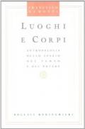 Luoghi e corpi. Antropologia dello spazio del tempo e del potere