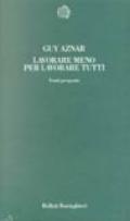 Lavorare meno per lavorare tutti. Venti proposte