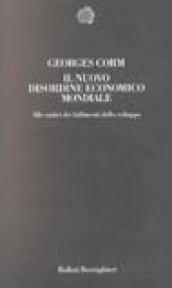 Il nuovo disordine economico mondiale alle radici dei fallimenti dello sviluppo