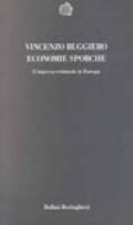 Economie sporche. L'impresa criminale in Europa