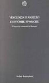 Economie sporche. L'impresa criminale in Europa