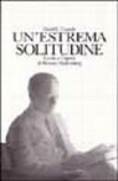 Un'estrema solitudine. La vita e l'opera di Werner Heisenberg