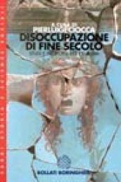 Disoccupazione di fine secolo. Studi e proposte per l'Europa