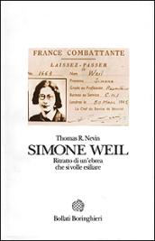 Simone Weil. Ritratto di un'ebrea che si volle esiliare