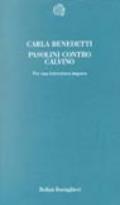 Pasolini contro Calvino. Per una letteratura impura