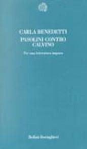 Pasolini contro Calvino. Per una letteratura impura