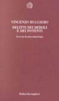 Delitti dei deboli e dei potenti. Esercizi di anticriminologia