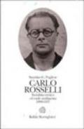 Carlo Rosselli. Socialista eretico ed esule antifascista 1889-1937