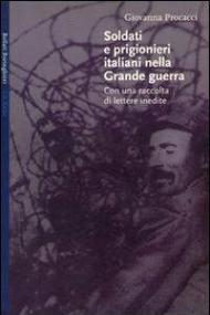 Soldati e prigionieri italiani nella grande guerra. Con una raccolta di lettere inedite