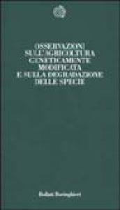 Osservazioni sull'agricoltura geneticamente modificata e sulla degradazione delle specie