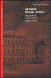 La nuova finanza in Italia. Una difficile metamorfosi (1980-2000)