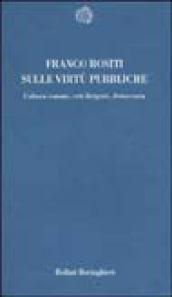 Sulle virtù pubbliche. Cultura comune, ceti dirigenti, democrazia