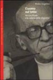 L'uomo sul tetto. Mircea Eliade e la «storia delle religioni»