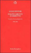 Politicamente scorretto. Cronache di un quinquennio 1996-2001