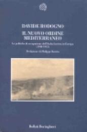 Il nuovo ordine mediterraneo. Le politiche di occupazione dell'Italia fascista in Europa (1940-1943)