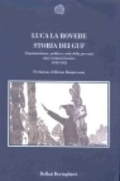 Storia dei Guf. Organizzazione, politica e miti della gioventù universitaria fascista (1919-1943)