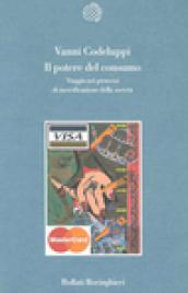 Il potere del consumo. Viaggio nei processi di mercificazione della società