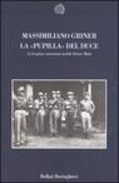 La pupilla del duce. La legione autonoma mobile Ettore Muti