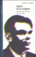 Storia di un enigma. Vita di Alan Turing (1912-1954)