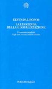 La leggenda della globalizzazione. L'economia mondiale degli anni novanta del Novecento