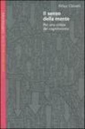 Il senso della mente. Per una critica del cognitivismo