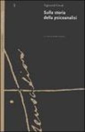 Sulla storia della psicoanalisi. Per la storia del movimento psicoanalitico. La questione dell'analisi laica