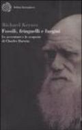 Fossili, fringuelli e fuegini. Le avventure e le scoperte di Charles Darwin