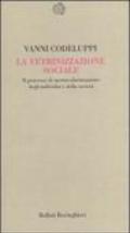 La vetrinizzazione sociale. Il processo di spettacolarizzazione degli individui e della società