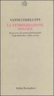 La vetrinizzazione sociale. Il processo di spettacolarizzazione degli individui e della società