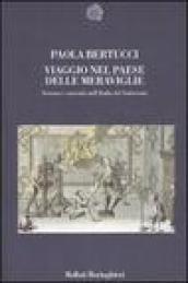 Viaggio nel paese delle meraviglie. Scienza e curiosità nell'Italia del Settecento