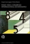 Roma 1908: il Congresso internazionale dei matematici