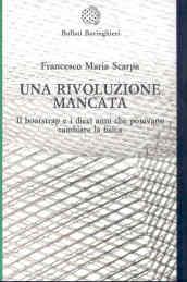 Una rivoluzione mancata. Il bootstrap e i dieci anni che potevano cambiare la fisica