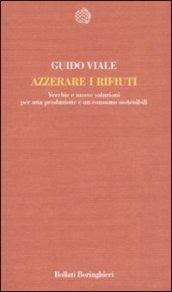 Azzerare i rifiuti. Vecchie e nuove soluzioni per una produzione e un consumo sostenibili