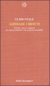 Azzerare i rifiuti. Vecchie e nuove soluzioni per una produzione e un consumo sostenibili