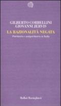 Razionalità negata. Psichiatria e antipsichiatria in Italia (La)