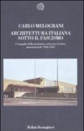 Architettura italiana sotto il fascismo. L'orgoglio della modestia contro la retorica monumentale 1926-1945