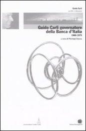 Guido Carli governatore della Banca d'Italia (1960-1975): 3