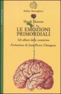 Le emozioni primordiali. Gli albori della coscienza