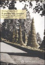 Il giardino allo specchio. Percorsi tra pittura, cinema e fotografia