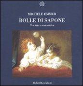 Bolle di sapone. Tra arte e matematica