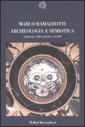 Archeologia e semiotica. Linguaggi, codici, logiche e modelli