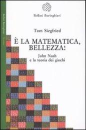 È la matematica, bellezza! John Nash e la teoria dei giochi