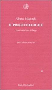 Progetto locale. Verso la coscienza di luogo (Il)