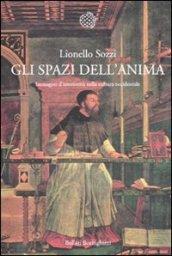 Gli spazi dell'anima. Immagini d'interiorità nella cultura occidentale