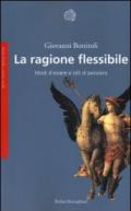 La ragione flessibile. Modi d'essere e stili di pensiero