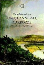 Oro, cannibali, carrozze. Il Nuovo Mondo nei «Saggi» di Montaigne